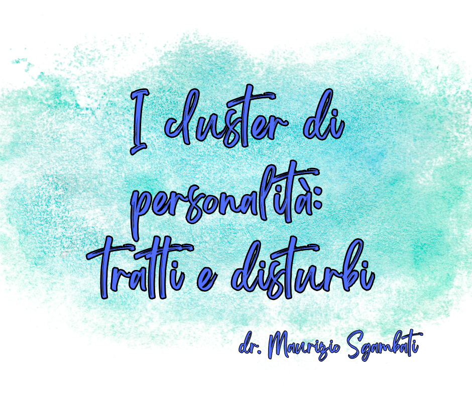 I cluster di personalità: tratti e disturbi