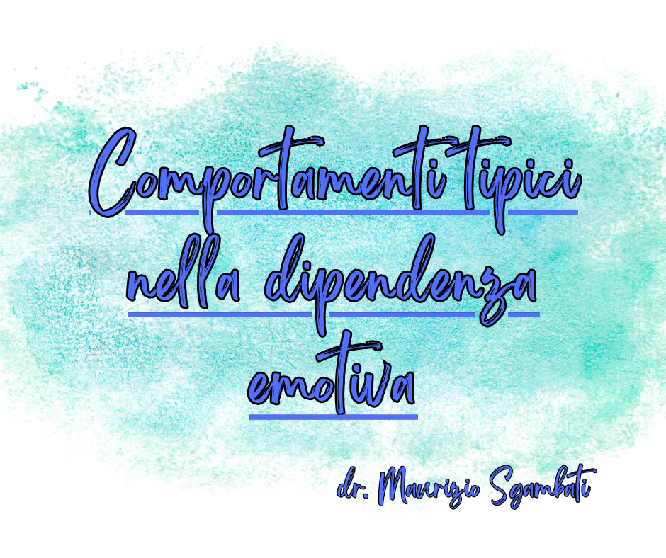 Comportamenti tipici nella dipendenza emotiva