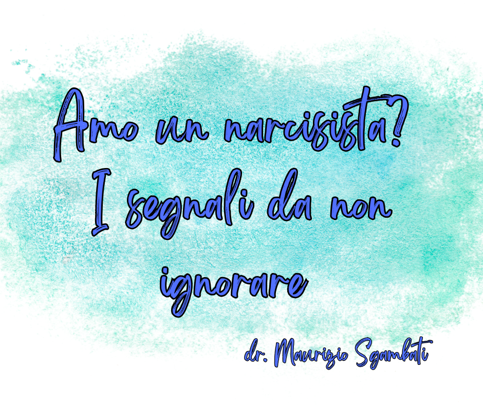 Amo un narcisista? I segnali da non ignorare