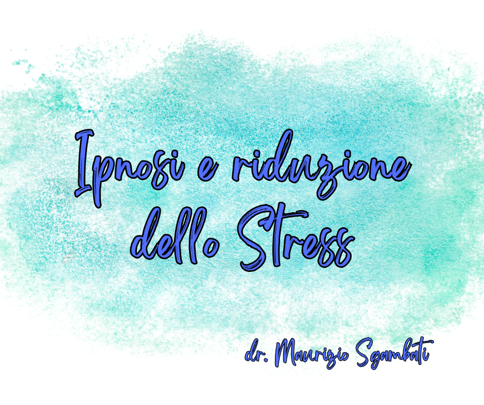 Ipnosi e riduzione dello Stress