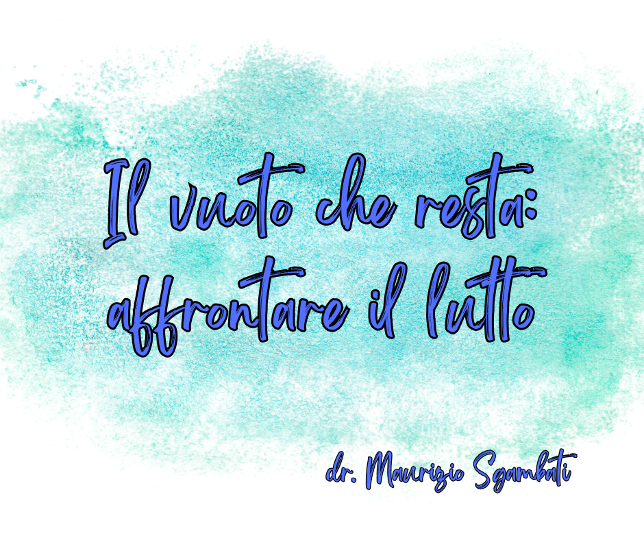Il vuoto che resta: affrontare il lutto