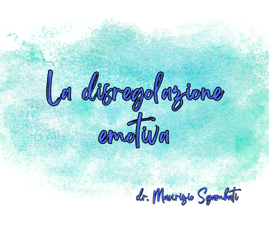 La disregolazione emotiva