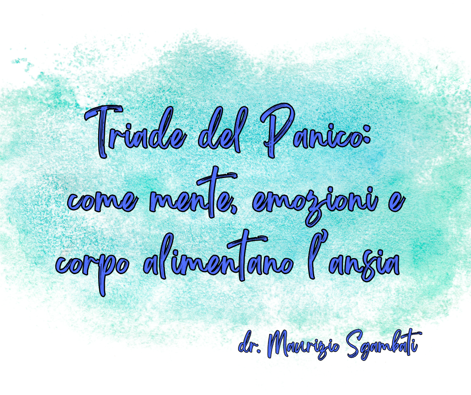 La Triade del Panico: come mente, emozioni e corpo alimentano l’ansia
