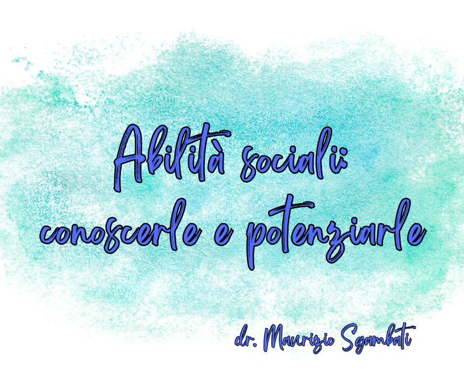 Abilità sociali: conoscerle e potenziarle