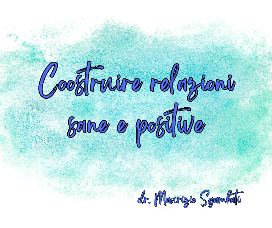 Costruire relazioni sane e positive