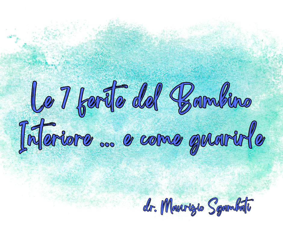 Le 7 ferite del Bambino Interiore ... e come guarirle