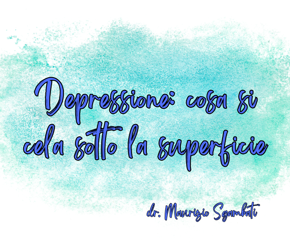 Depressione: cosa si cela sotto la superficie