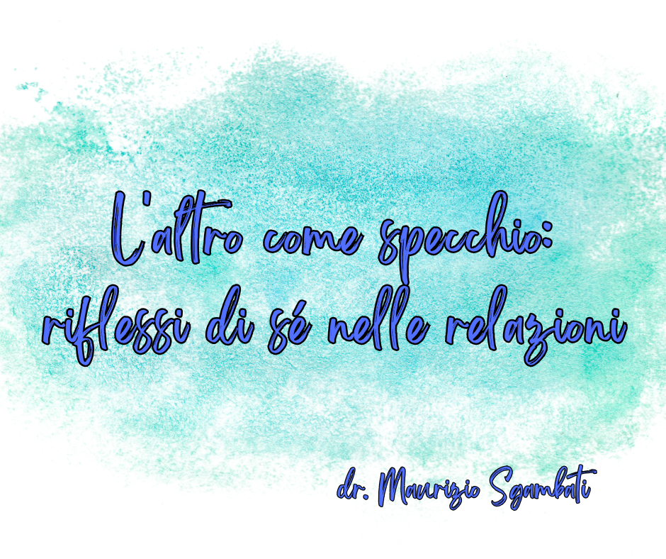 L'altro come specchio: riflessi di sé nelle relazioni