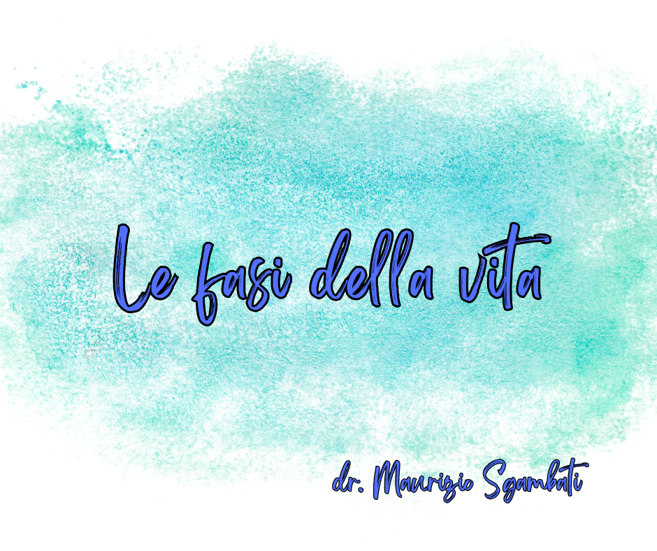 Le fasi della vita