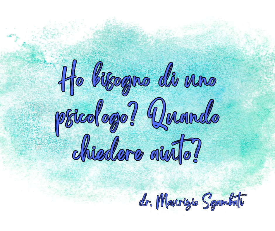 Ho bisogno di uno psicologo? Quando chiedere aiuto?
