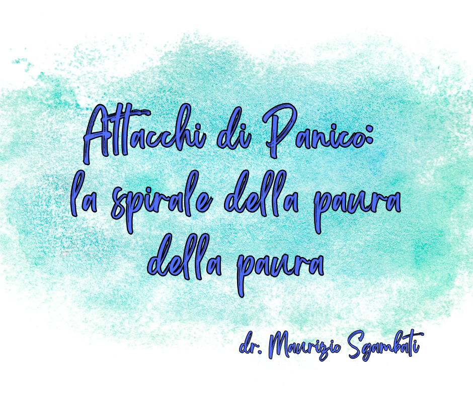 Attacchi di Panico: la spirale della paura della paura