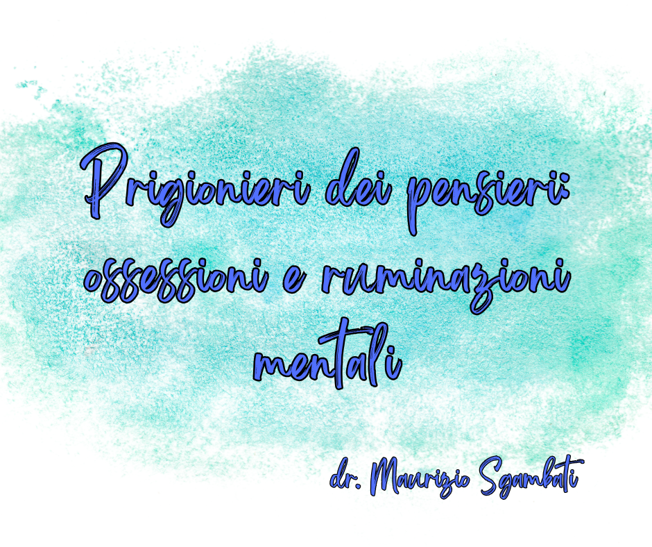 Prigionieri dei pensieri: ossessioni e ruminazioni mentali