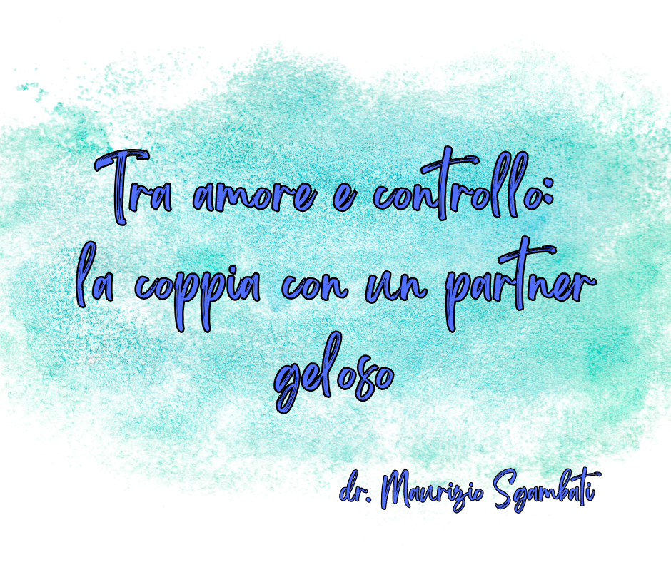 Tra amore e controllo: la coppia con un partner geloso