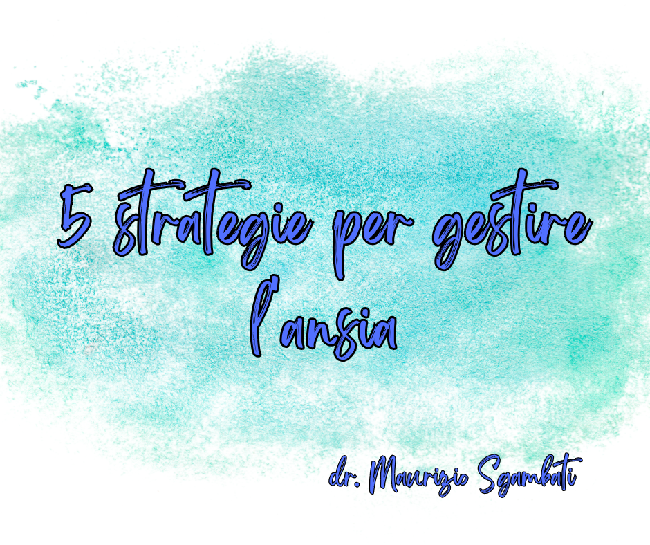 5 strategie per gestire l'ansia