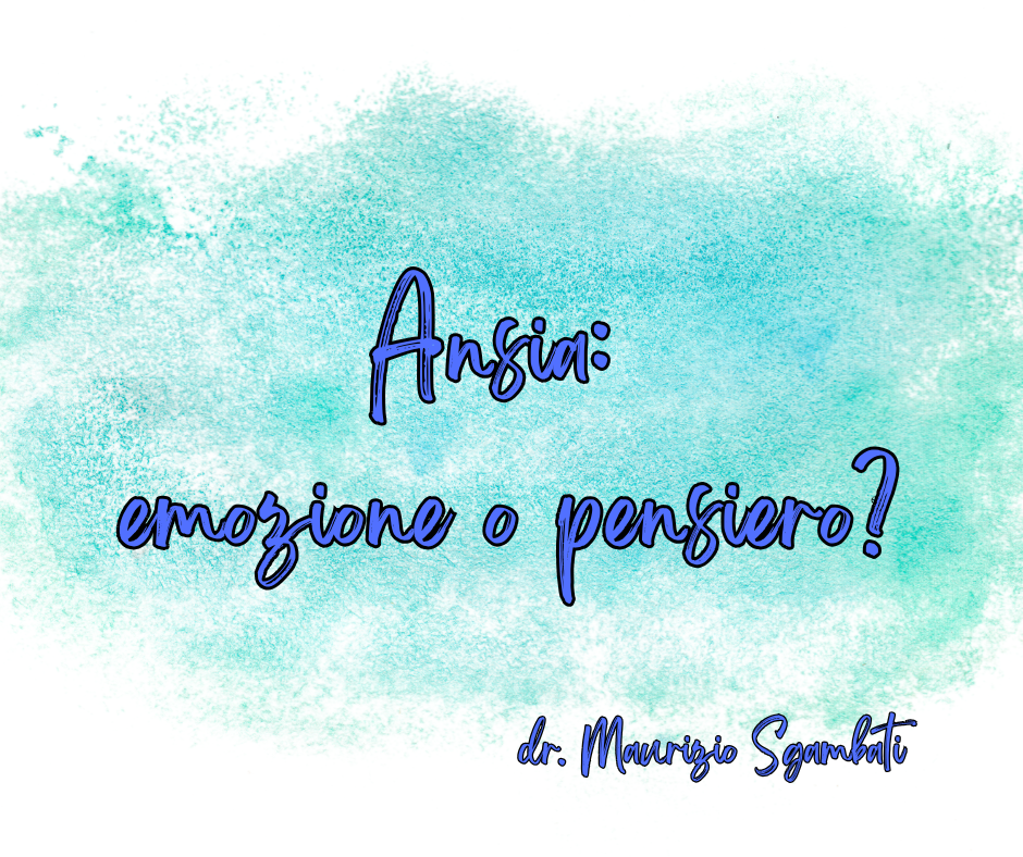 Ansia: emozione o pensiero?