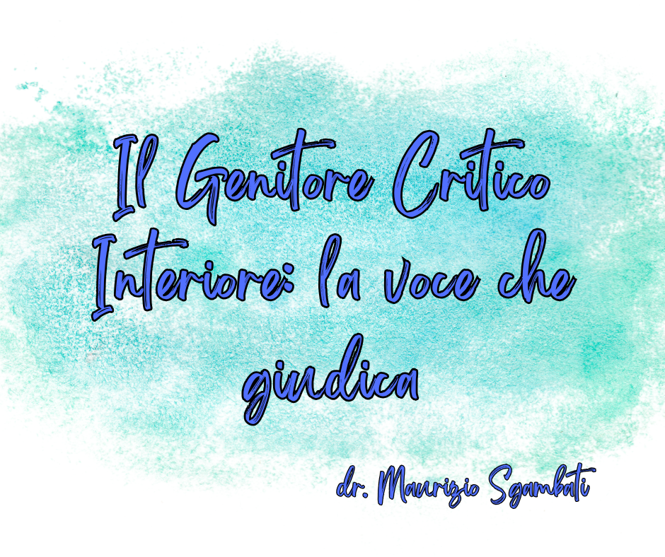 Il Genitore Critico Interiore: la voce che giudica
