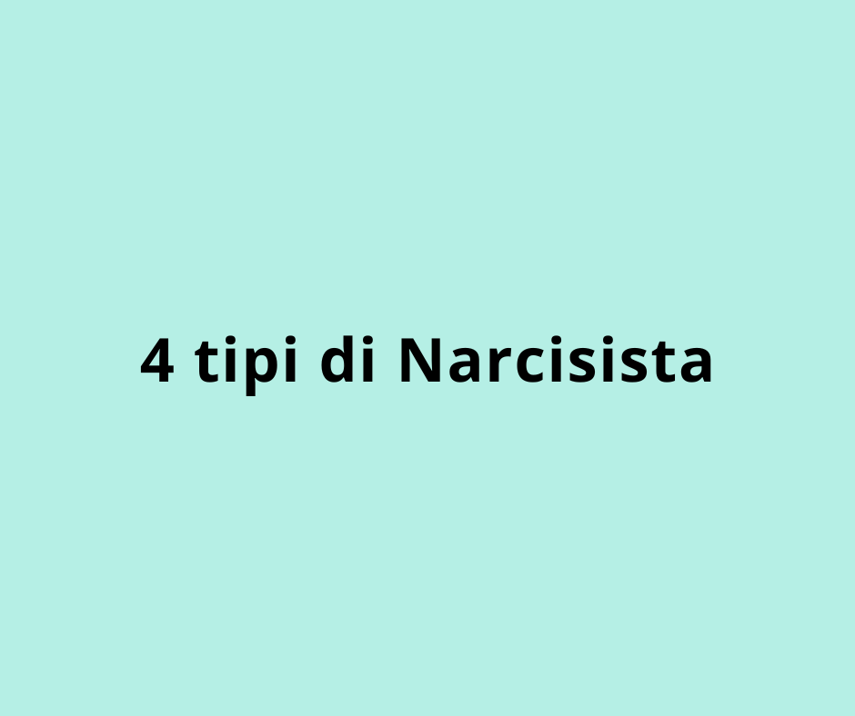 4 tipi di narcisista