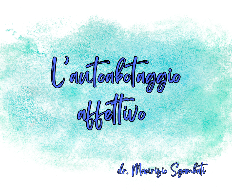 L'autosabotaggio affettivo