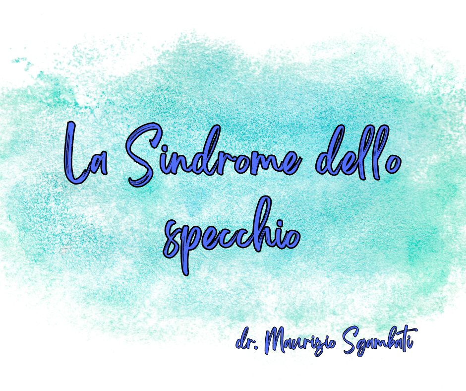 La Sindrome dello specchio
