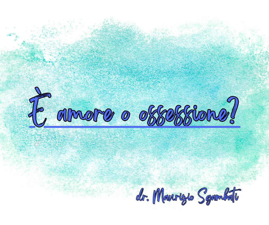 È amore o ossessione?