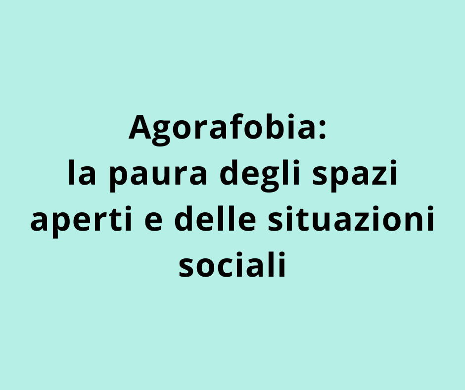 Agorafobia: la paura degli spazi aperti e delle situazioni sociali 