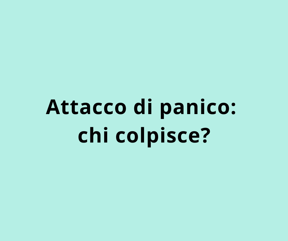 Attacco di panico: chi colpisce?