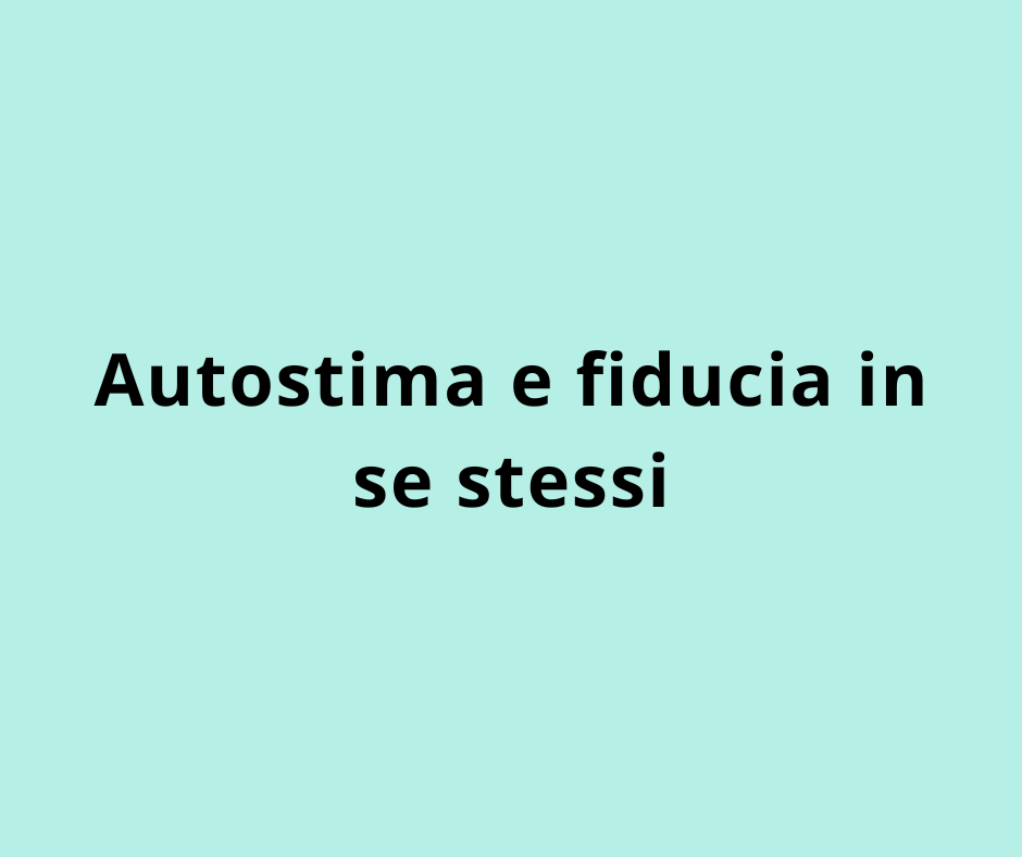 Autostima e fiducia in se stessi