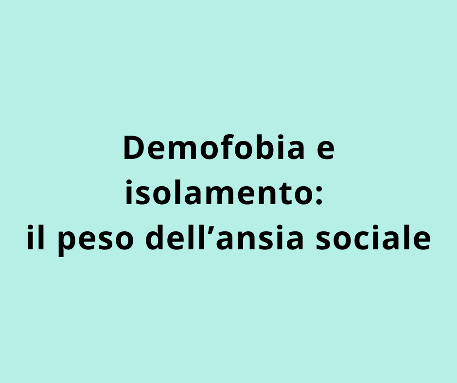 Demofobia e isolamento: il peso dell’ansia sociale 