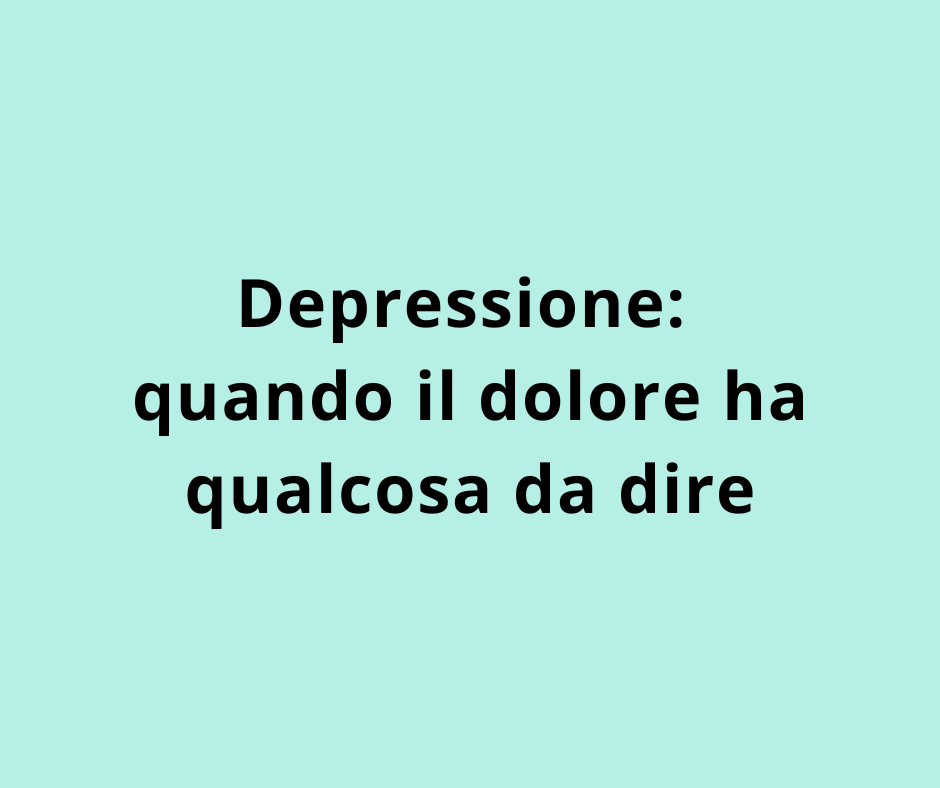 ⁠Depressione: quando il dolore ha qualcosa da dire