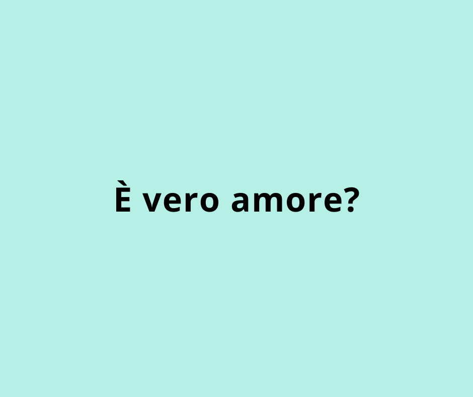 È vero amore?