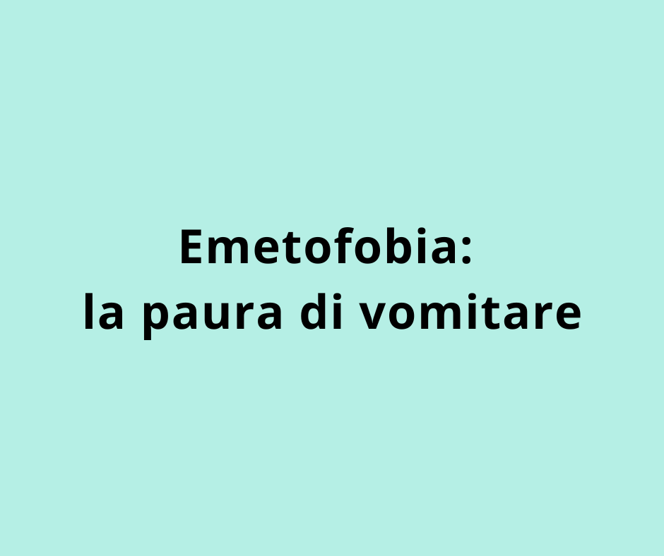 Emetofobia: la paura di vomitare