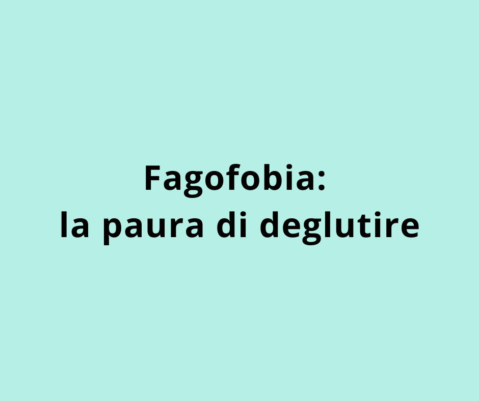 Fagofobia: la paura di deglutire