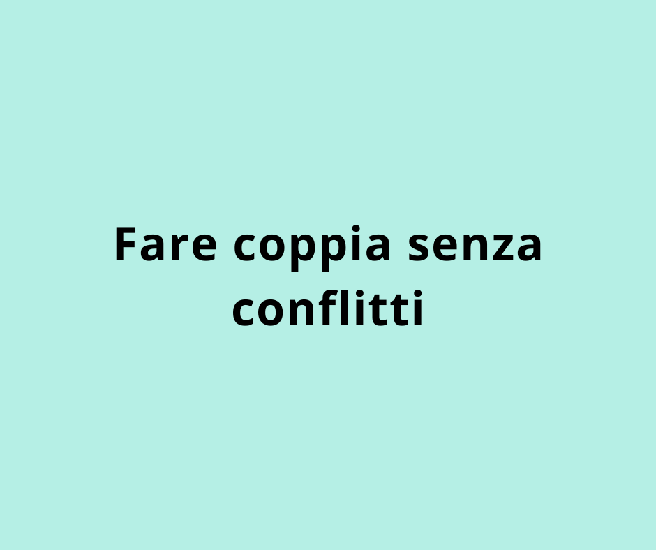 Fare coppia senza conflitti