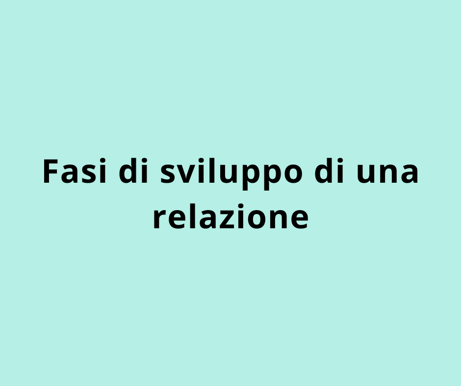 Fasi di sviluppo di una relazione
