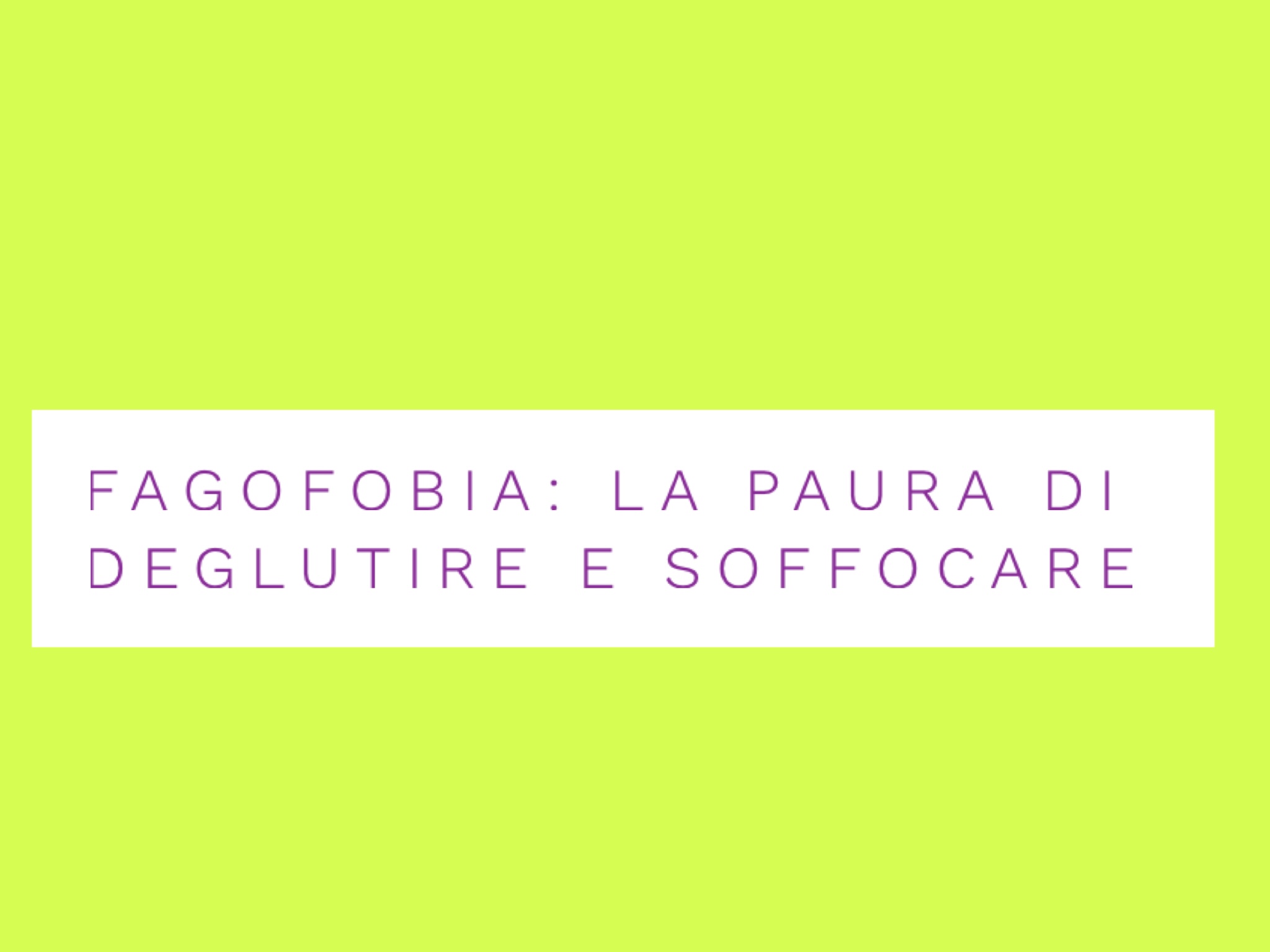 Fagofobia: la paura di deglutire