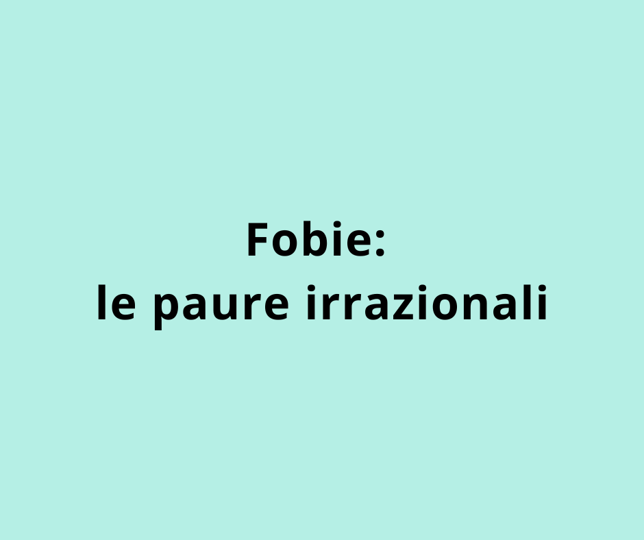 Fobie: le paure irrazionali