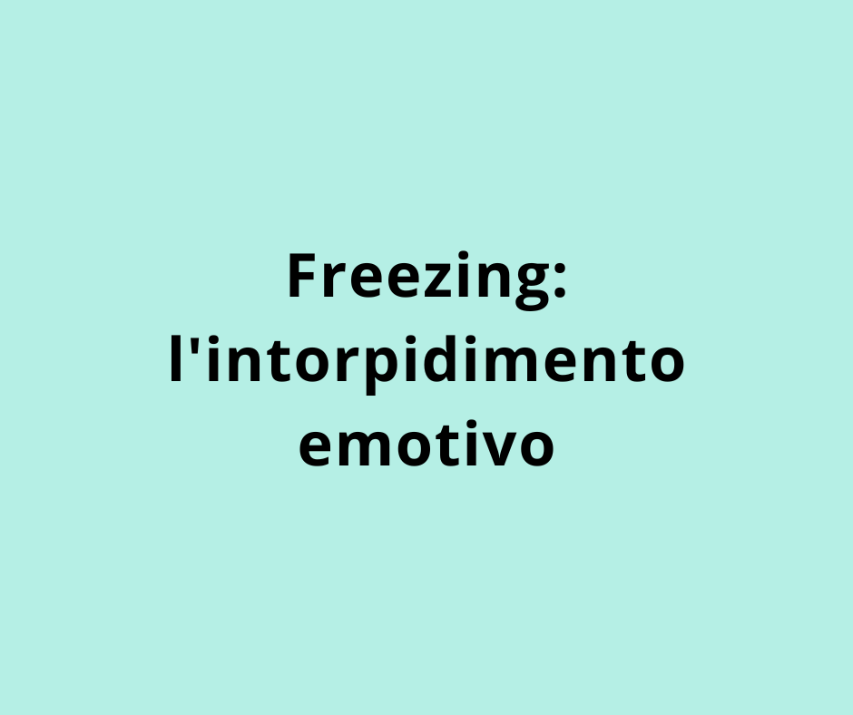 Freezing: l'intorpidimento emotivo