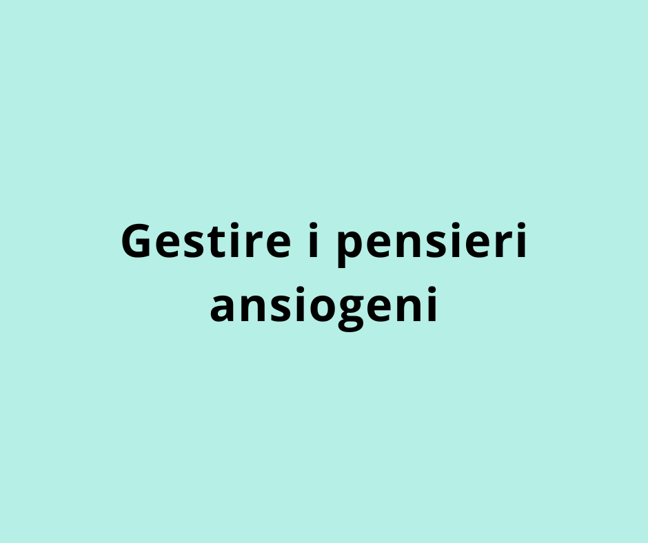 Gestire i pensieri ansiogeni