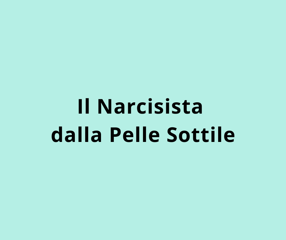 Il Narcisista dalla Pelle Sottile