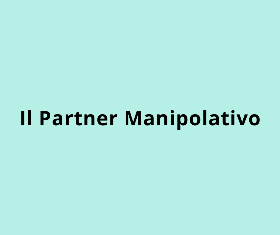 Il Partner Manipolativo