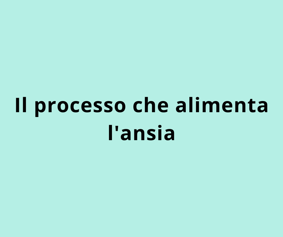 Il processo che alimenta l'ansia