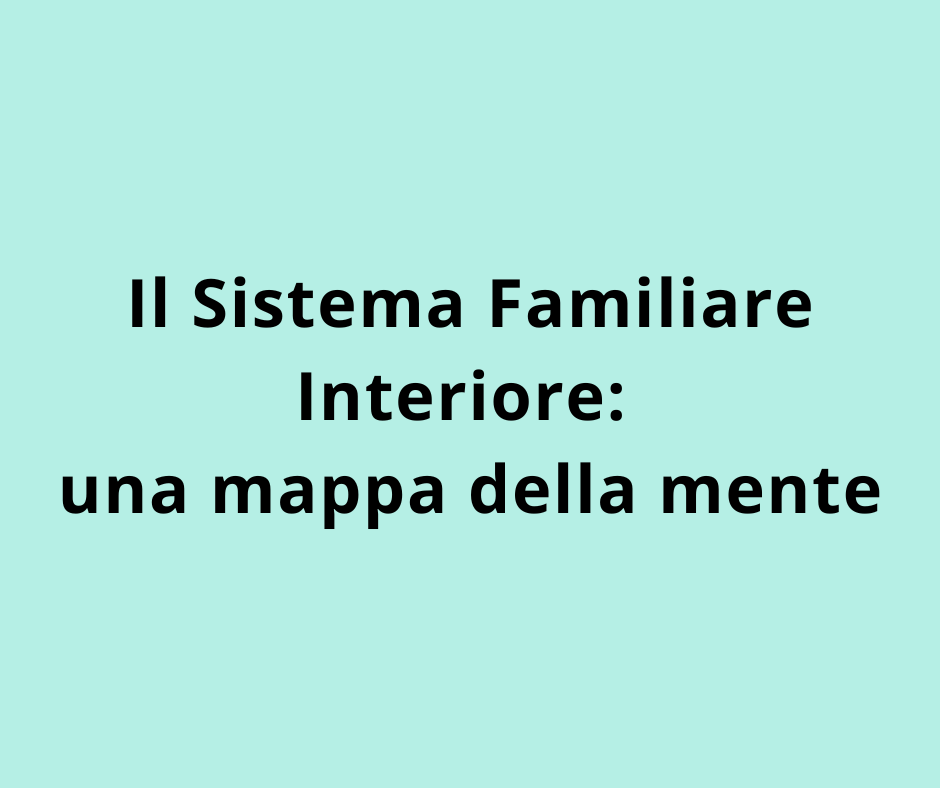 Sistema Familiare Interiore: una mappa della mente