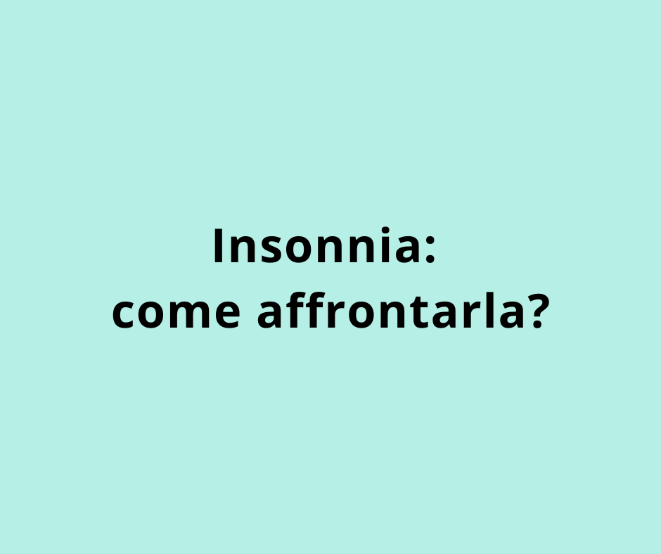 Insonnia: come affrontarla?