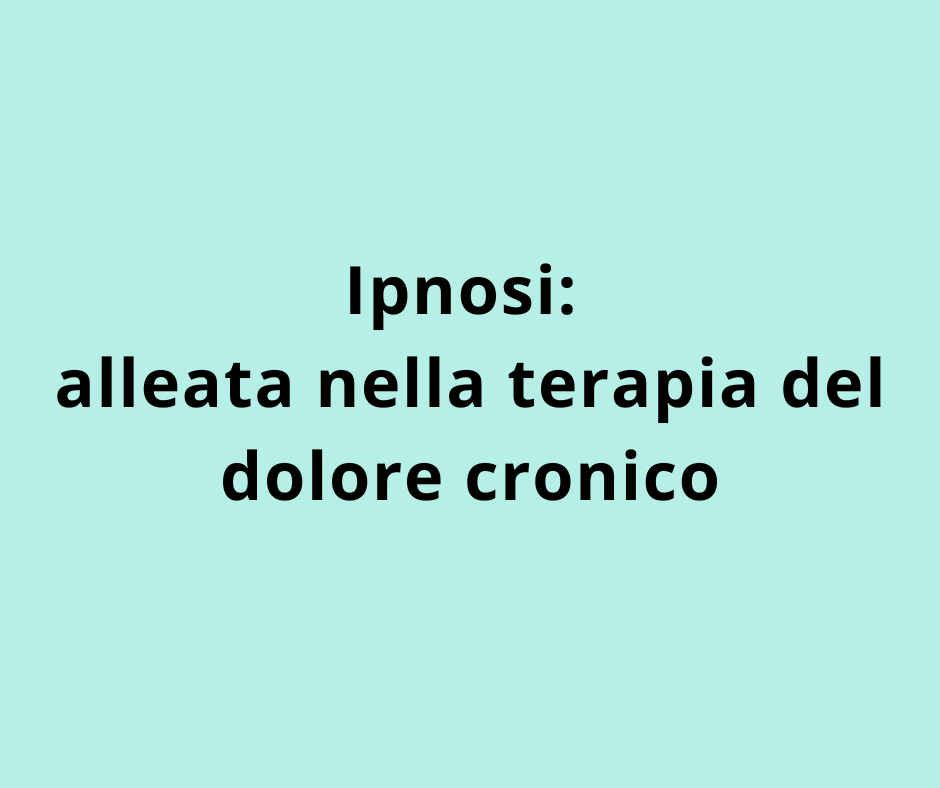 ⁠Ipnosi: alleata nella terapia del dolore cronico