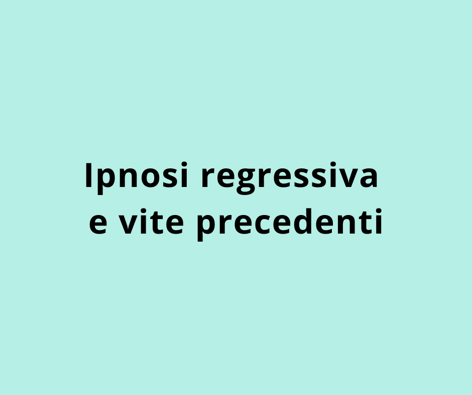 Ipnosi regressiva e vite precedenti