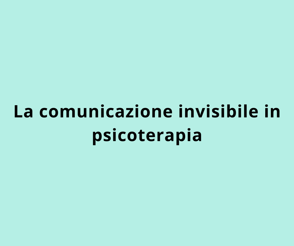 La comunicazione invisibile in psicoterapia