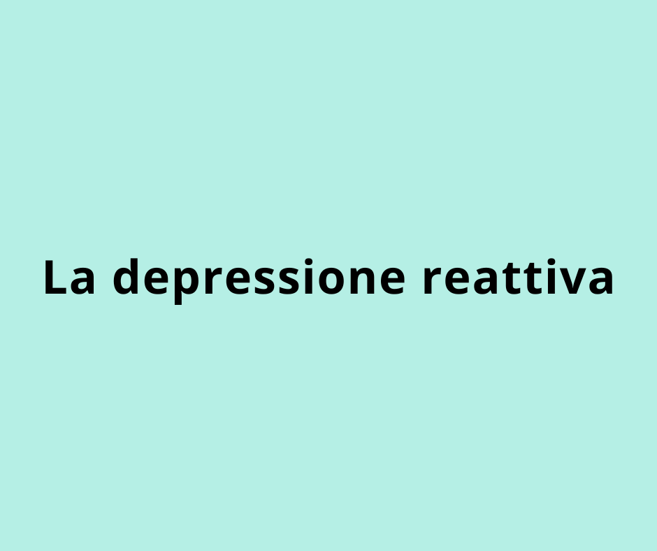  La depressione reattiva
