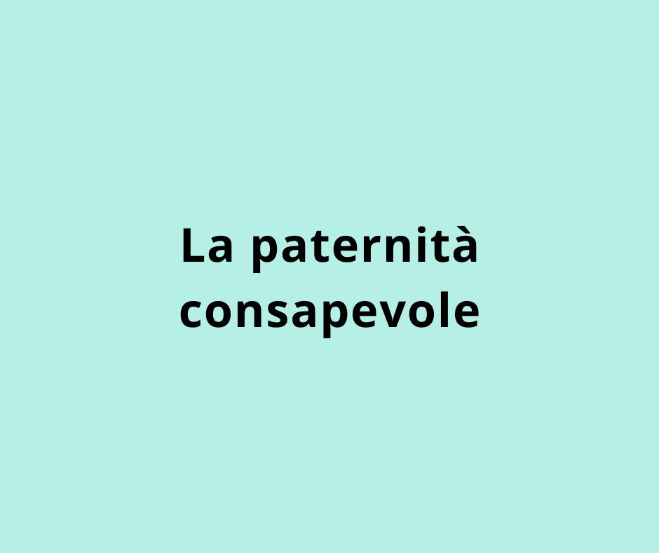 La paternità consapevole