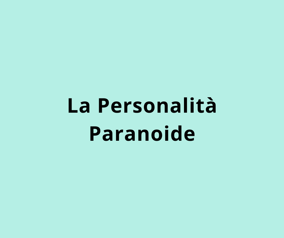 La Personalità Paranoide