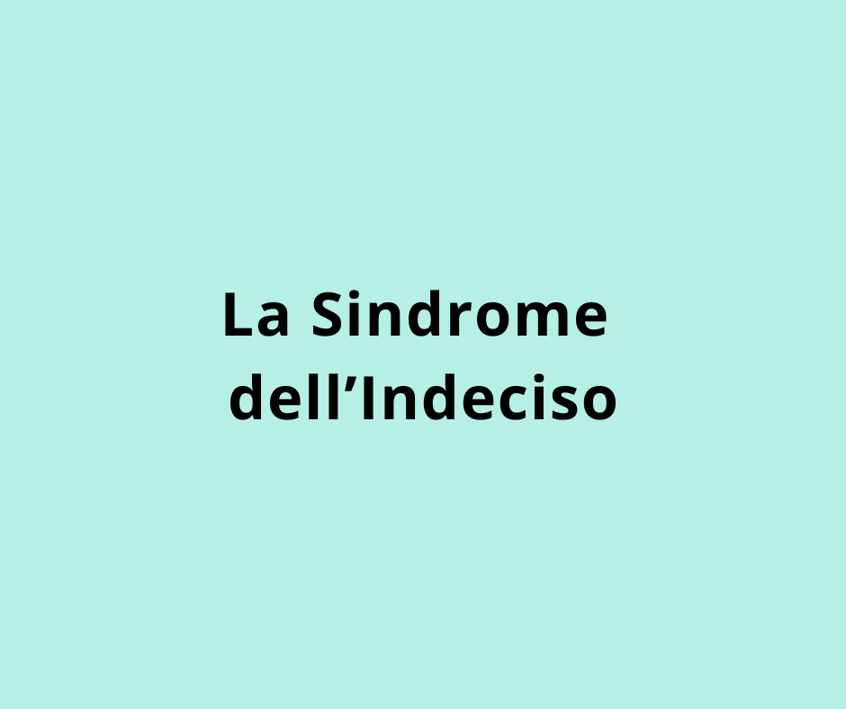 La Sindrome dell'Indeciso